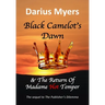 Black Camelot's Dawn & The Return of Madame Hot Temper