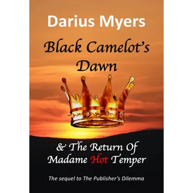 Black Camelot's Dawn & The Return of Madame Hot Temper