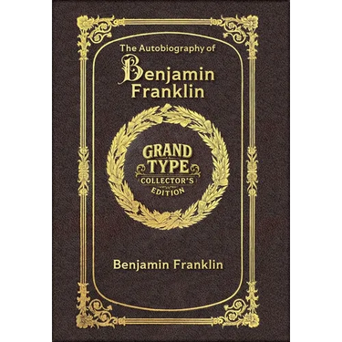 Large Print - The Autobiography of Benjamin Franklin - Grand Type Collector's Edition - Matte Hardcover with Dust Jacket