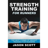 Strength Training for Runners: The Best Forms of Weight Training for Runners