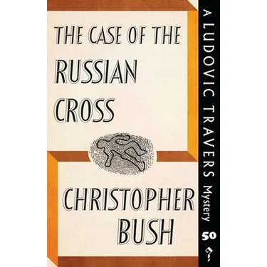 The Case of the Russian Cross: A Ludovic Travers Mystery