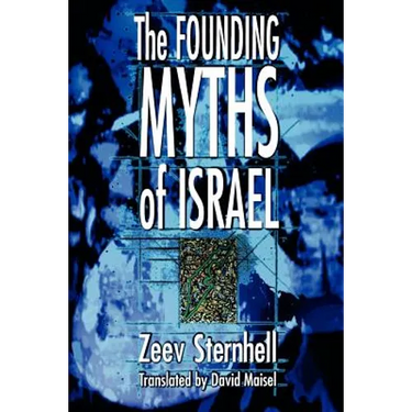 The Founding Myths of Israel: Nationalism, Socialism, and the Making of the Jewish State