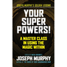 Your Super Powers!: A Master Class in Using the Magic Within