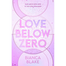 Love Below Zero: An enemies to lovers STEM rom com for fans of Ali Hazelwood
