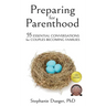 Preparing for Parenthood: 55 Essential Conversations for Couples Becoming Families