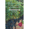 Healthy Vines, Pure Wines: Methods in Organic, Biodynamic(r), Natural, and Sustainable Viticulture