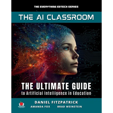 The AI Classroom: The Ultimate Guide to Artificial Intelligence in Education