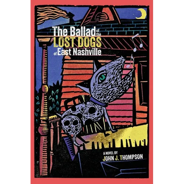 The Ballad of The Lost Dogs of East Nashville