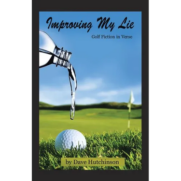 Improving My Lie: Golf Fiction in Verse