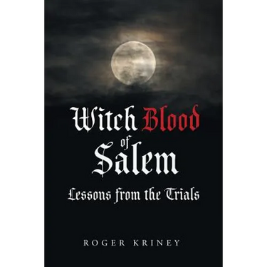 Witch Blood of Salem: Lessons from the Trials