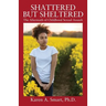 Shattered but Sheltered: The Aftermath of Childhood Sexual Assault
