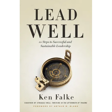 Lead Well: 10 Steps to Successful and Sustainable Leadership