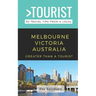Greater Than a Tourist-Melbourne Victoria Australia: 50 Travel Tips from a Local
