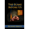 The Flame Before Us