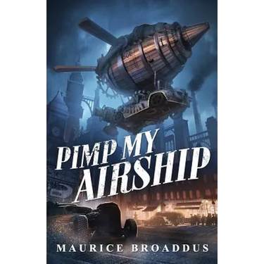 Pimp My Airship: A Naptown by Airship Novel