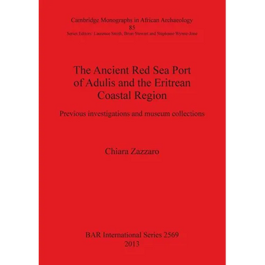 The Ancient Red Sea Port of Adulis and the Eritrean Coastal Region: Previous investigations and museum collections