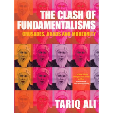 The Clash of Fundamentalisms: Crusades, Jihads and Modernity