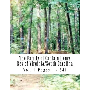 The Family of Captain Henry Key of Virginia/South Carolina: Captain Henry Key 1730 - 1776