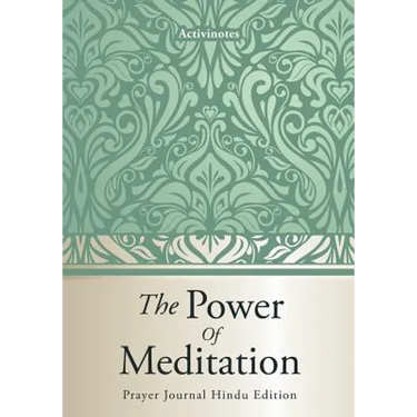 The Power Of Meditation - Prayer Journal Hindu Edition