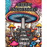 Trippy Toadstools: Coloring the World of Psychedelic Shrooms