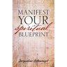 Manifest Your Spiritual Blueprint: Shift into Your Best Life