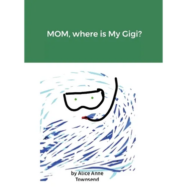 MOM, where is My Gigi?