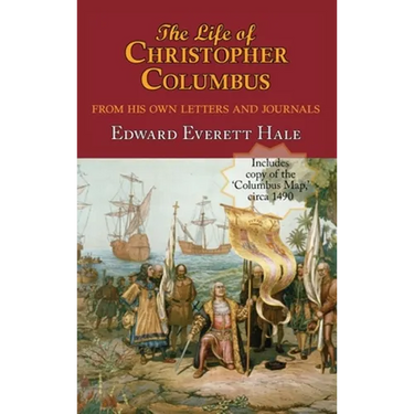 The Life of Christopher Columbus. with Appendices and the Colombus Map, Drawn Circa 1490 in the Workshop of Bartolomeo and Christopher Columbus in Lis