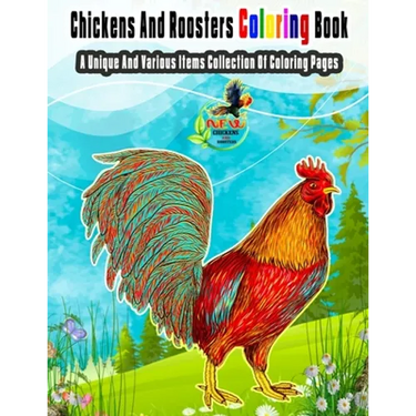 Chickens And Roosters Coloring Book: A Unique And Various Items Collection Of Coloring Pages