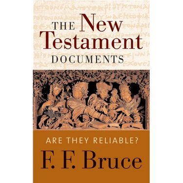The New Testament Documents: Are They Reliable?