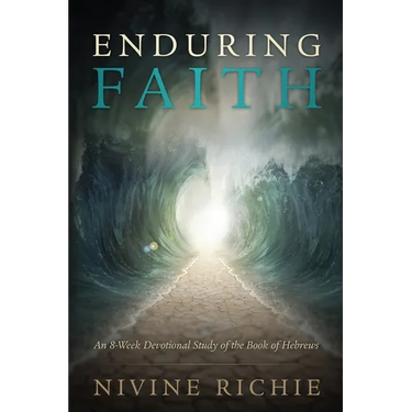 Enduring Faith - An 8-Week Devotional Study of the Book of Hebrews