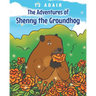 The Adventures of Shenny the Groundhog