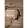 The Power of the River: a memoir