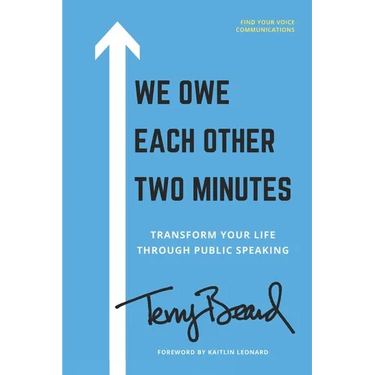 We Owe Each Other Two Minutes: Transform Your Life Through Public Speaking