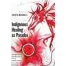 Indigenous Healing as Paradox: Re-Membering and Biopolitics in the Settler Colony