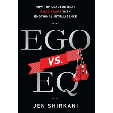 Ego vs. EQ: How Top Leaders Beat 8 Ego Traps With Emotional Intelligence