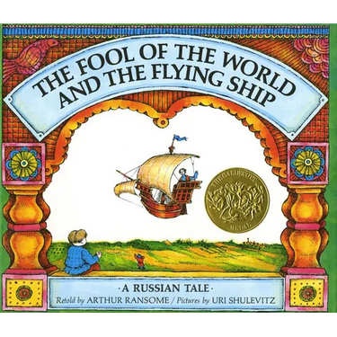 The Fool of the World and the Flying Ship: A Russian Tale
