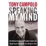 Speaking My Mind: The Radical Evangelical Prophet Tackles the Tough Issues Christians Are Afraid to Face