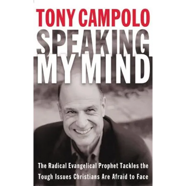 Speaking My Mind: The Radical Evangelical Prophet Tackles the Tough Issues Christians Are Afraid to Face