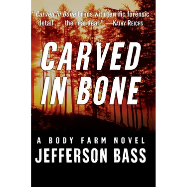 Carved in Bone: A Body Farm Novel