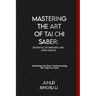 Mastering the Art of Tai Chi Saber: Essential Techniques and Applications: Unlocking the Flow: Understanding the Taiji Dao Form