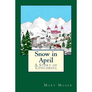 Snow in April: A Story of Concordia