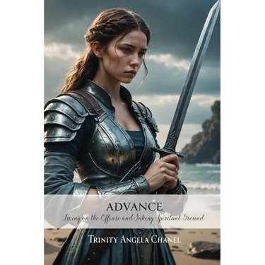 Advance: Living on the Offense and Taking Spiritual Ground
