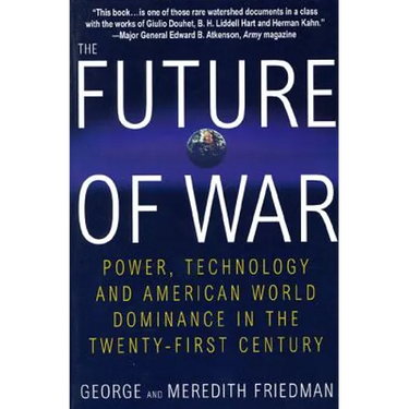 The Future of War: Power, Technology and American World Dominance in the Twenty-First Century