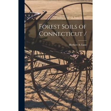 Forest Soils of Connecticut /