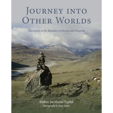 Journey into Other Worlds: Discoveries at the Boundary of Russia and Mongolia