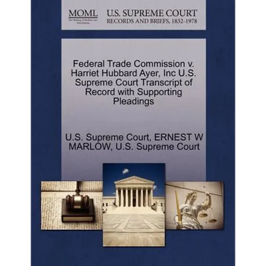 Federal Trade Commission V. Harriet Hubbard Ayer, Inc U.S. Supreme Court Transcript of Record with Supporting Pleadings