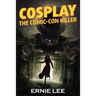 Cosplay: The Comic-Con Killer