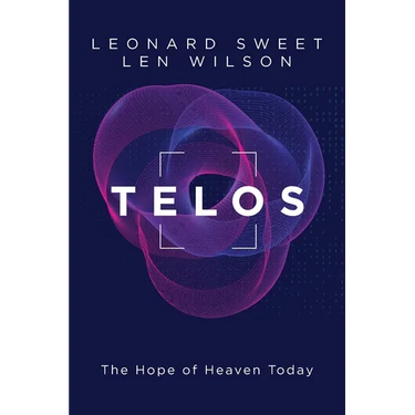 Telos: The Hope of Heaven Today
