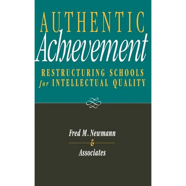 Authentic Achievement: Restructuring Schools for Intellectual Quality