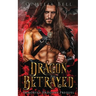Dragon Betrayed: Immortal Dragons Prequel